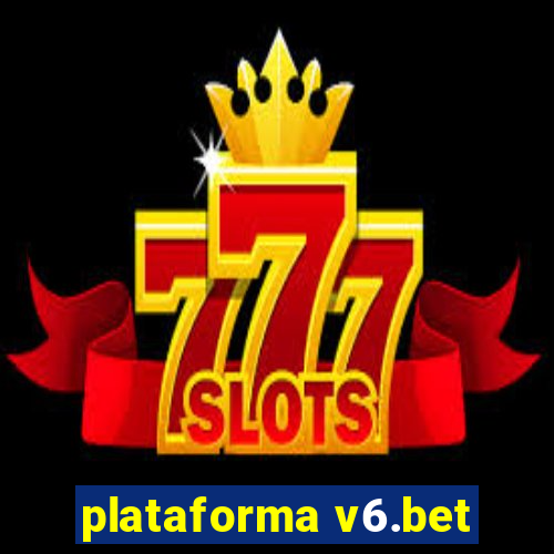 plataforma v6.bet